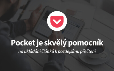 Proč používám ke čtení článků aplikaci Pocket?